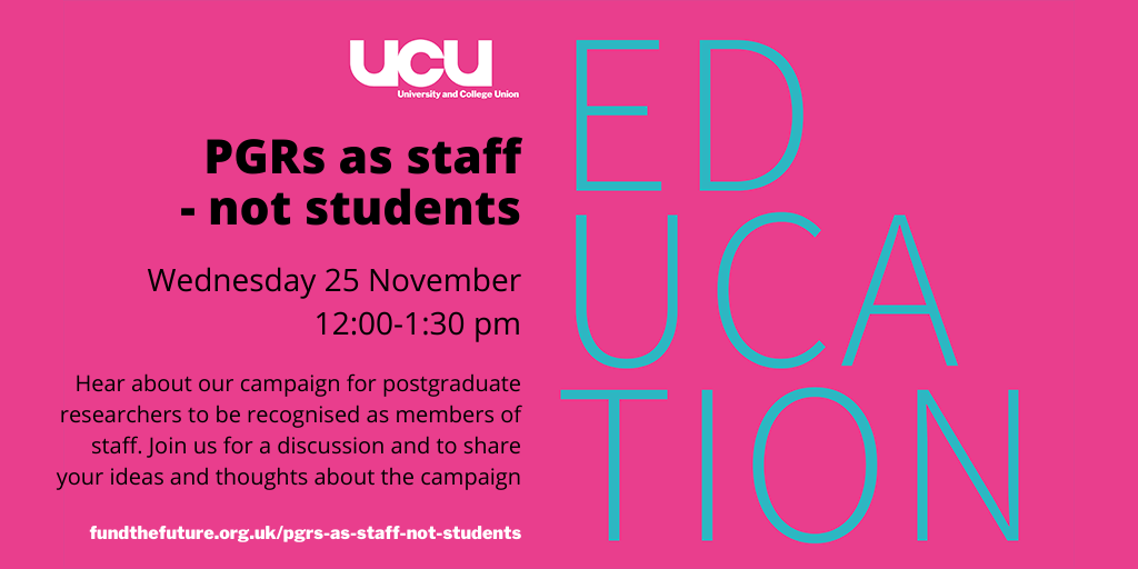PGRs as staff - not students: Wednesday 25 November 12:00-1:30 pm
